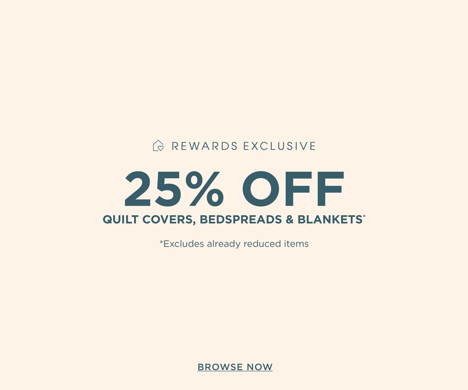 25% Off Quilt Covers, Blankets & Coverlets 25% Off Quilt Covers, Blankets & Coverlets