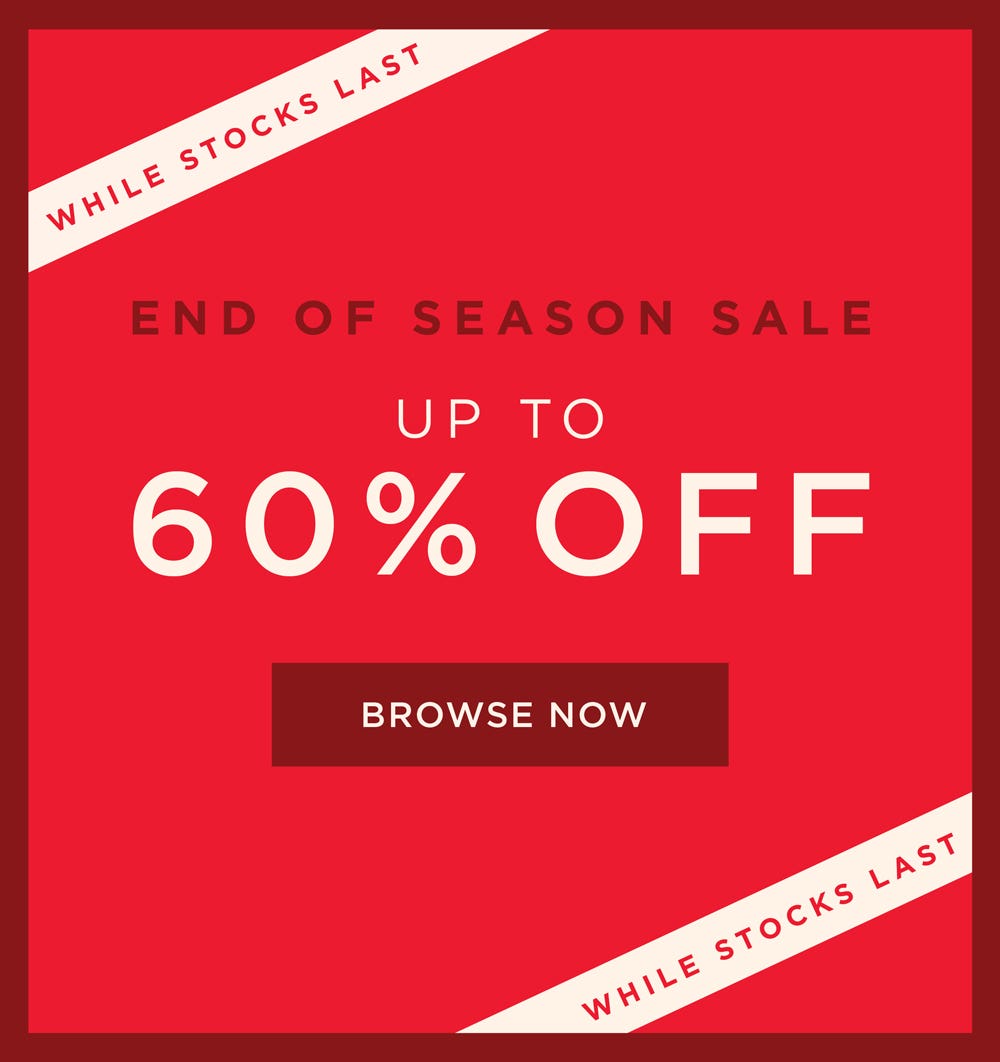 End Of Season Sale - Browse Now