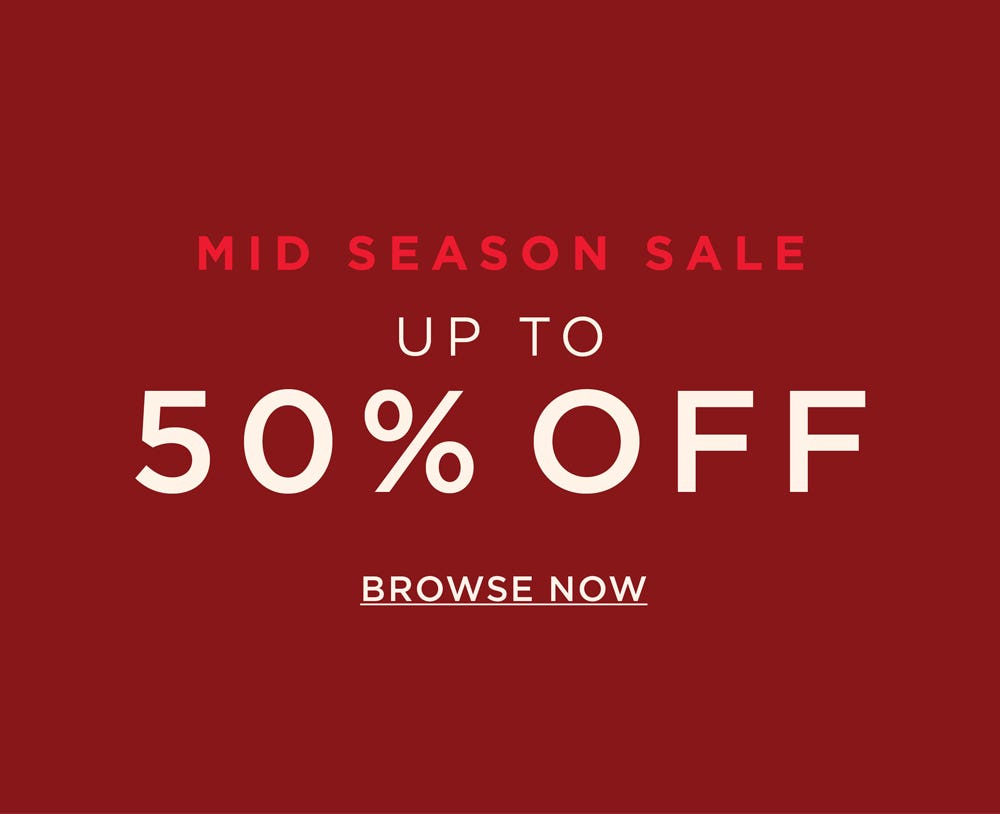 Up to 50% Mid Season Sale - Shop Now Up to 50% Mid Season Sale - Shop Now